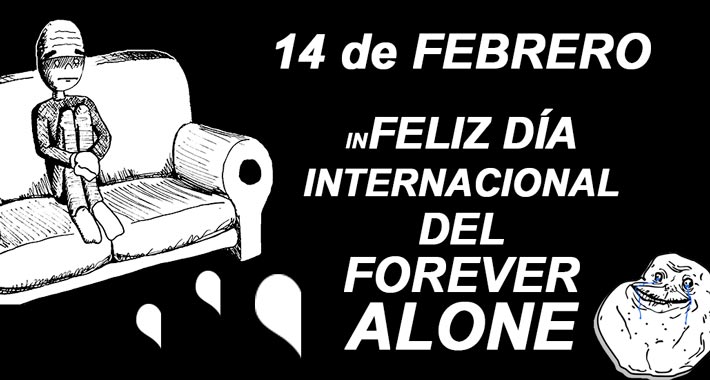 Cómo pasar el 14 de Febrero siendo un Forever Alone