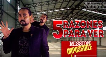 Cine: 5 razones pa ver Misión Imposible