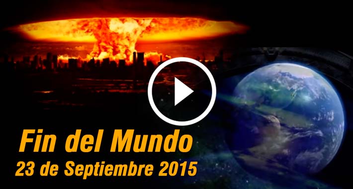 Fin del Mundo: 23 de Septiembre 2015