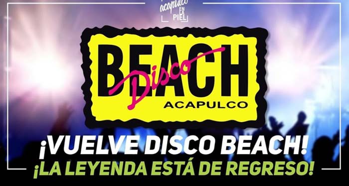 ¡Es Oficial! Disco Beach está de regreso en Acapulco